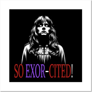 Creepy Possessed Girl: So Exor-cited! Posters and Art